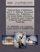 National Bank of Middleboro and H. C. Williams, Successor Assignee, Etc., Petitioners, v. the United States of America. U.S. Supreme Court Transcript of Record with Supporting Pleadings 1270333119 Book Cover