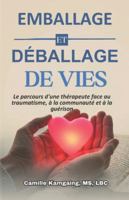 Emballer et Déballer des Vies: Le parcours d’un thérapeute à travers le traumatisme, la communauté et la guérison B0G4BV1K98 Book Cover