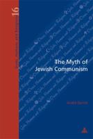 The Myth of Jewish Communism: A Historical Interpretation 9052014655 Book Cover