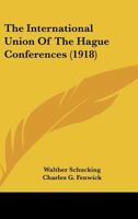The International Union of the Hague Conferences 0548759731 Book Cover