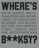 Where's Banksy?: Banksy's Greatest Works in Context 1584237732 Book Cover