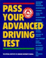 Pass Your Advanced Driving Test: The Official Institute of Advanced Motorists Manual (Institute of Advanced Motoring) 1870979648 Book Cover