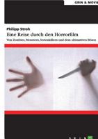 Eine Reise durch den Horrorfilm. Von Zombies, Monstern, Serienkillern und dem ultimativen Bösen 3656827974 Book Cover