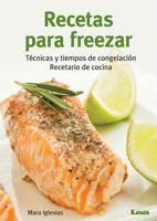 Recetas Para Freezar: Técnicas Y Tiempos de Congelación: Recetario de Cocina 9876348736 Book Cover