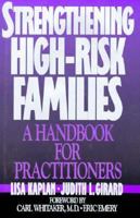 Strengthening High-Risk Families: A Handbook for Practitioners 0029169151 Book Cover