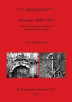 Messina 1860-1943: Storia E Archeologia Militare Di Una Piazzaforte Contesa 1407316281 Book Cover