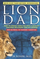 Nudge Your Cub Into a Top 100 College TODAY, Including the Ivy League: What Works and What Doesn't as a Pandemic Parent For Any Age Child 1953080103 Book Cover