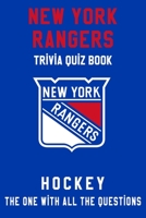 New York Rangers Trivia Quiz Book - Hockey - The One With All The Questions: NHL Hockey Fan - Gift for fan of New York Rangers B0863R7XJL Book Cover