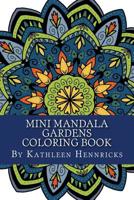 Mini Mandala Gardens Coloring Book 1541194012 Book Cover