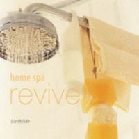 Home Spa: Revive 1845971124 Book Cover