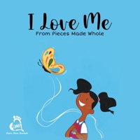 I Love Me from Pieces Made Whole 164620722X Book Cover