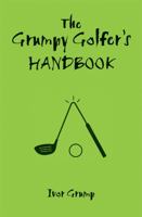 The Grumpy Golfer's Handbook 1906032971 Book Cover