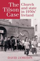 The Tilson Case: Church and State in 1950s' Ireland 1782055606 Book Cover