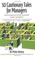 50 Cautionary Tales for Managers: An Entertaining Collection of Enlightening Parables for Managers 1845281098 Book Cover