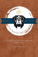Book of Dog of the Saturday Saint Bernards: A satirical guide to life and love, doggy style B0F9XJF3GS Book Cover