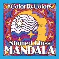 Stained Glass MANDALA Color By Colors B08VY76S31 Book Cover