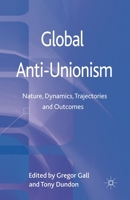 Global Anti-Unionism: Nature, Dynamics, Trajectories and Outcomes 023030334X Book Cover
