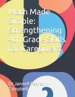 Math Made Simple: Strengthening 4th Grade Skills for Caregivers B0FVDWHD8P Book Cover