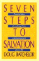 Seven Steps to Salvation: Practical Ideas for Making Christ a Permanent Part of Your Life (Anchor Series) 0816310718 Book Cover