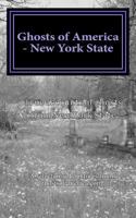 Ghosts of America - New York State 1548084336 Book Cover