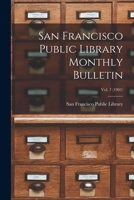 San Francisco Public Library Monthly Bulletin; Vol. 7 1014970598 Book Cover