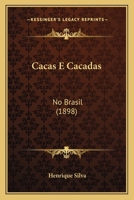 Cacas E Cacadas: No Brasil (1898) 1168093414 Book Cover