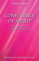 Confluence of Spirit: Personal Illusions, Transpersonal Reality 0937725048 Book Cover