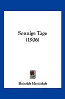 Sonnige Tage (1906) 1167028686 Book Cover