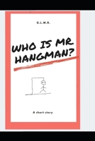 Who is Mr. Hangman? B0874PCH8R Book Cover