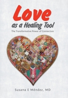Love as a Healing Tool: The Transformative Power of Connection B0F9TMR842 Book Cover