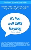 It's Time To RE-THINK Everything: Relationship Marketing Guide B0874J9BSG Book Cover