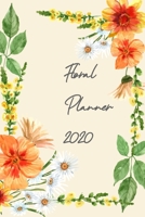 Floral Planner 2020: 2020 Monthly Planner: Colorful Floral Cover Planner, 6 x 9 Personal Information, Password Log, Personal Finance, Yearly Planner, Monthly Calendar Schedule Organizer 1676265481 Book Cover