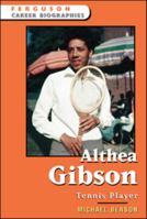 Althea Gibson: Tennis Player (Ferguson Career Biographies) 081605889X Book Cover