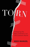 Torn : Embracing the New Covenant in an Old Covenant World 1647731860 Book Cover