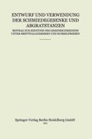 Entwurf Und Verwendung Der Schmiedegesenke Und Abgratstanzen: Beitrag Zur Kenntnis Des Gesenkschmiedens Unter Brettfallhammern Und Kurbelpressen 3662237431 Book Cover