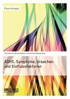 ADHS. Symptome, Ursachen und Einflussfaktoren 3956870115 Book Cover