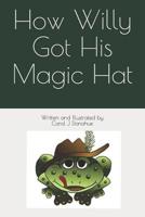 How Willy Got His Magic Hat (The Adventures of Cool Willy Green) 1726798712 Book Cover