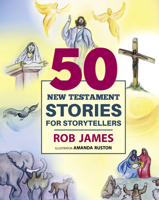 Fifty New Testament Stories for Storytellers 1640657401 Book Cover
