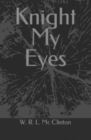 Knight My Eyes B0C6W48CSC Book Cover