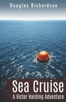 Sea Cruise: A Victor Harding Adventure (Victor Harding Adventures) B0F2J2P75K Book Cover