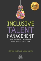 Inclusive Talent Management: How Business can Thrive in an Age of Diversity 0749475870 Book Cover