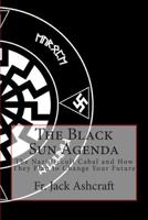 The Black Sun Agenda 1484064631 Book Cover