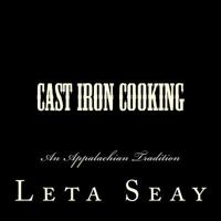 Cast Iron Cooking: An Appalachian Tradition 1495299198 Book Cover