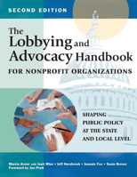 The Lobbying and Advocacy Handbook for Nonprofit Organizations: Shaping Public Policy at the State and Local Level 0940069261 Book Cover