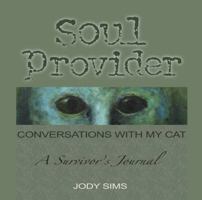 Soul Provider: Conversations with My Cat 0989789209 Book Cover