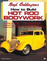 Boyd Coddington's How to Build Hot Rod Bodywork 087938798X Book Cover