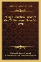 Philipp Christian Friedrich Graf V. Normann-Ehrenfels (1891) 1165693364 Book Cover