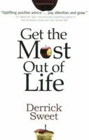 Get the Most Out of Life 1894622383 Book Cover