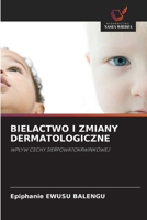 BIELACTWO I ZMIANY DERMATOLOGICZNE: WPLYW CECHY SIERPOWATOKRWINKOWEJ (Polish Edition) 6208799880 Book Cover
