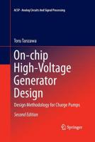On-Chip High-Voltage Generator Design: Design Methodology for Charge Pumps 331921974X Book Cover